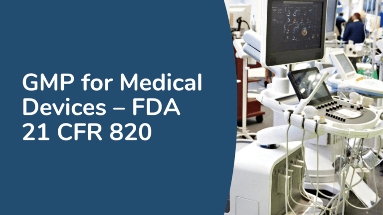 GMP for Medical Devices – FDA 21 CFR 820